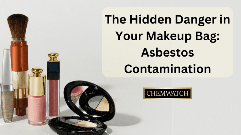 The Hidden Danger In Your Makeup Bag: Asbestos Contamination - Chemwatch